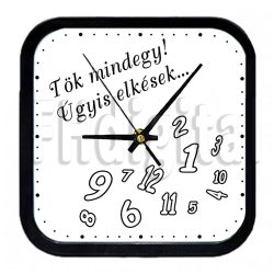 Tök Mindegy! Úgyis Elkések Óra...